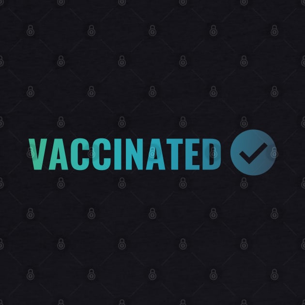 VACCINATED, Check - Vaccinate against the Virus. Pro Vax by Zen Cosmos Official